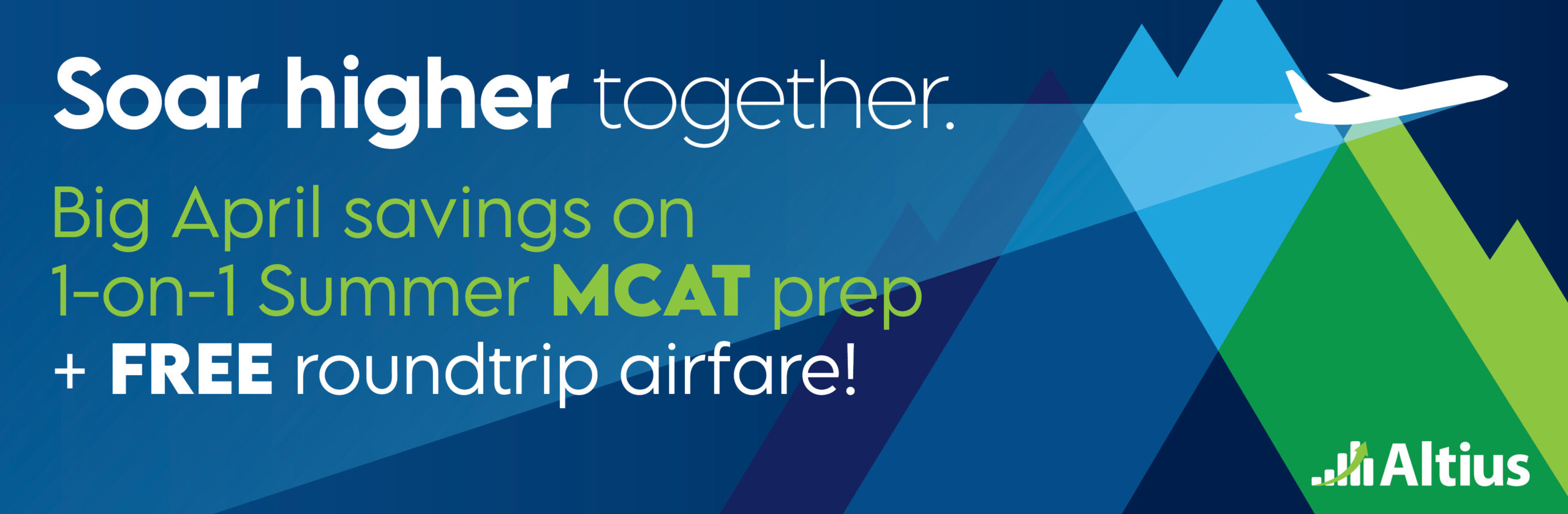 Soar higher together. Big April savings on 1-on-1 Summer MCAT prep + FREE roundtrip airfare!